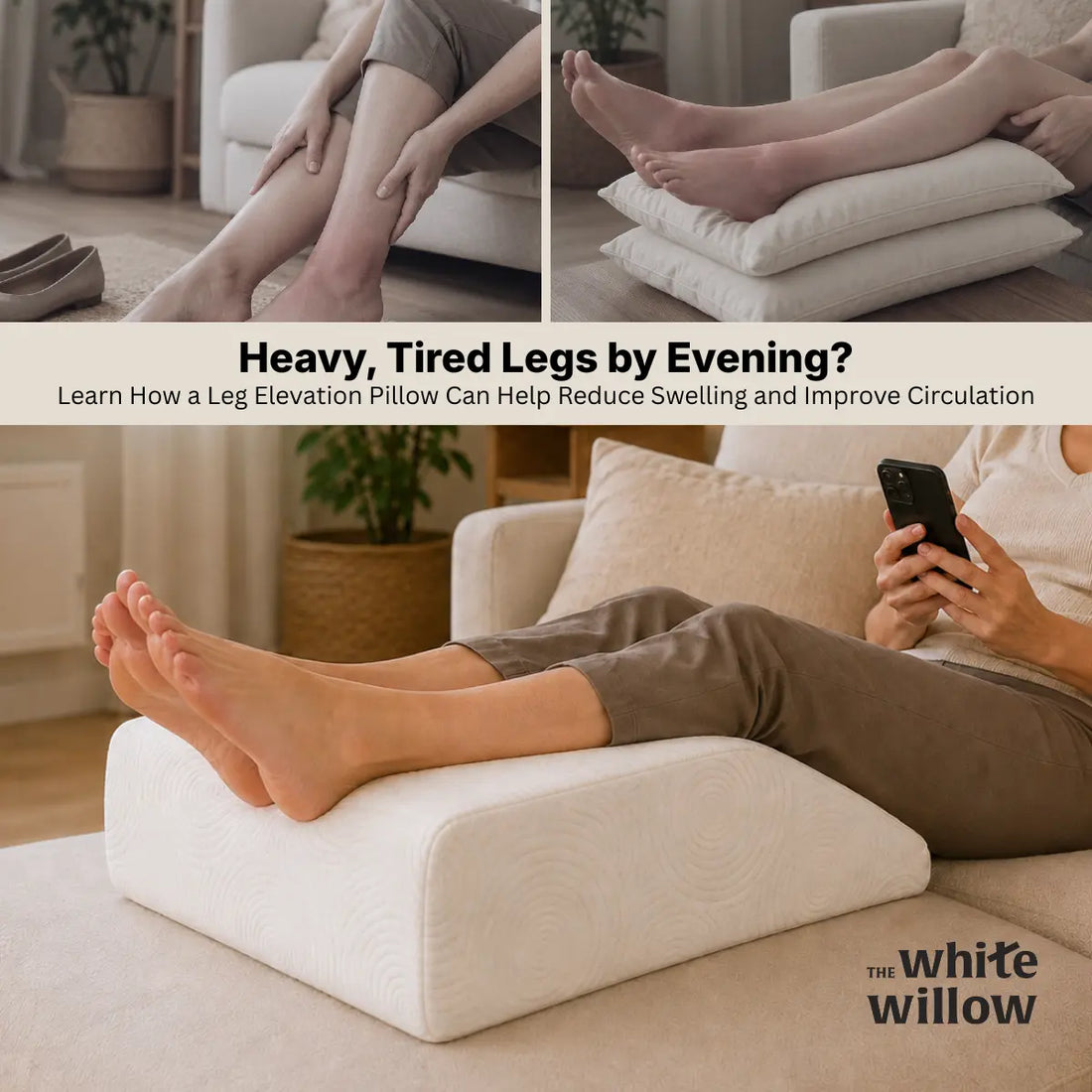 Heavy, Tired Legs by Evening? Learn How Leg Elevation Can Help Reduce Swelling
