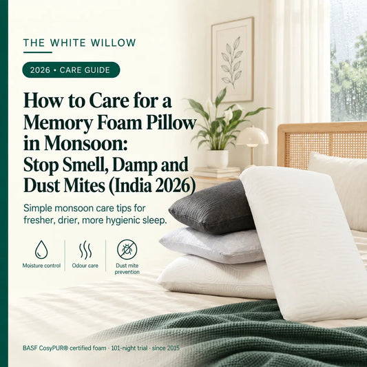How to Care for a Memory Foam Pillow in Monsoon: Stop Smell, Damp and Dust Mites (India 2026)