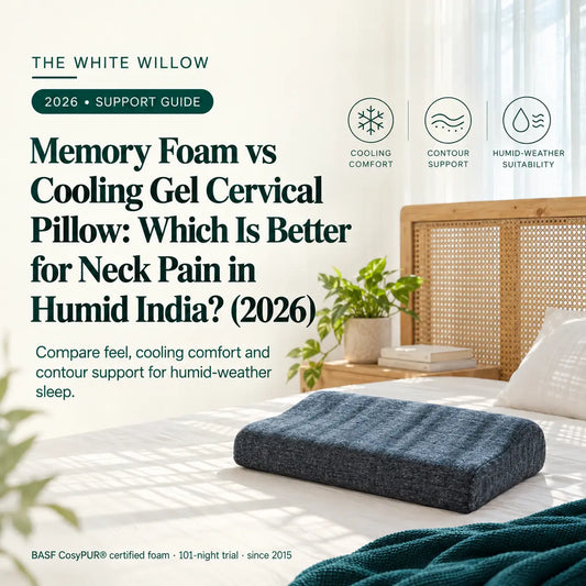 Memory Foam vs Cooling Gel Cervical Pillow: Which Is Better for Neck Pain in Humid India? (2026)
