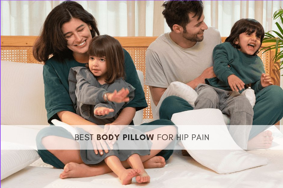 Best Body Pillow for Hip Pain: Restful Sleep and Pain Relief - The White Willow