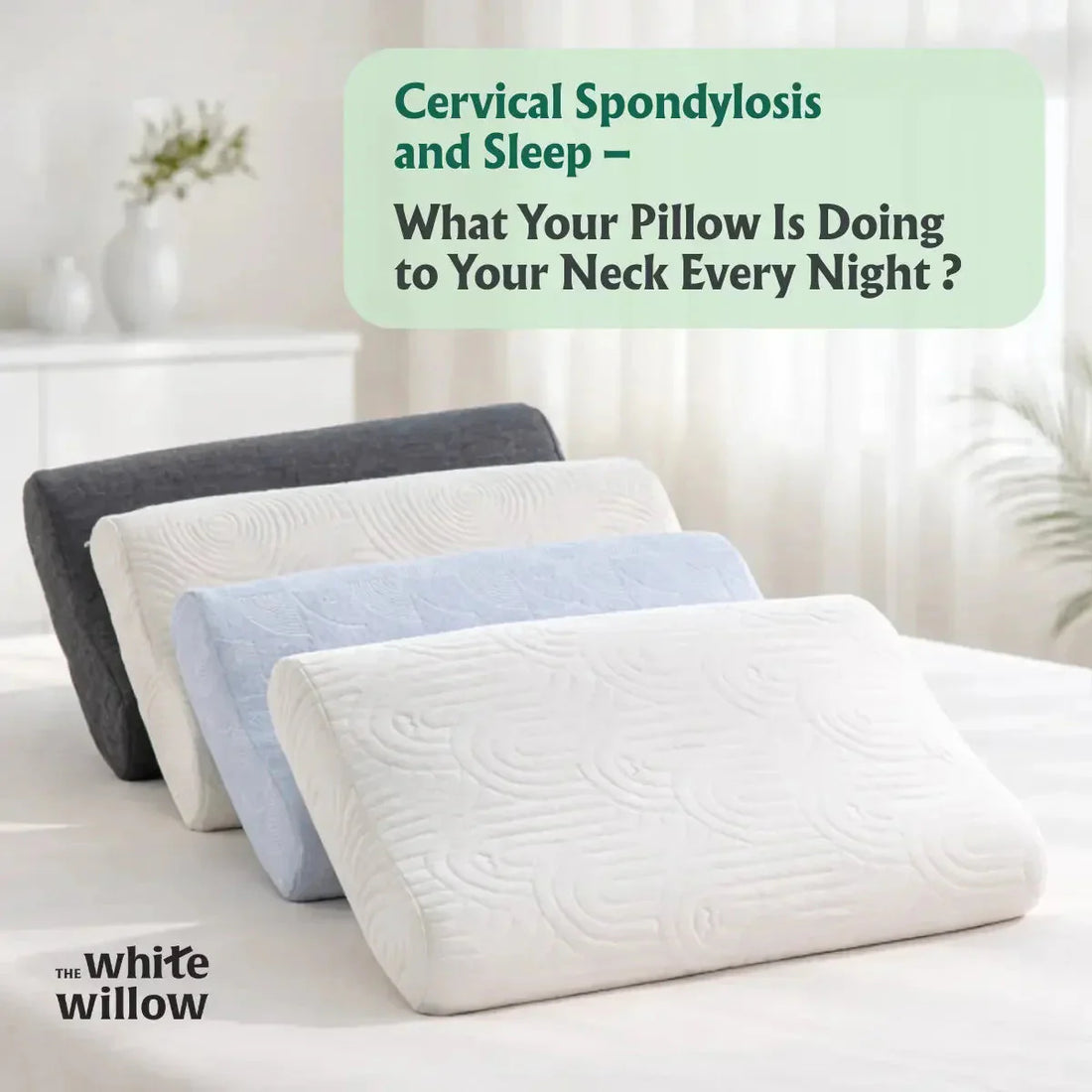 Cervical Spondylosis & Sleep: What Your Pillow Is Doing to Your Neck?