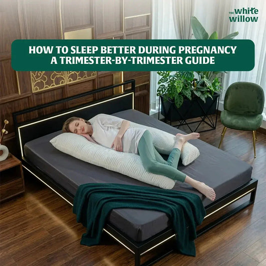 How to Sleep Better During Pregnancy: A Trimester-by-Trimester Guide