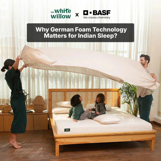 Why German Foam Technology Matters for Indian Sleep? TWW x The BASF